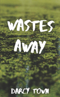 Wastes Away