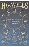 Star-Begotten - A Biological Fantasia