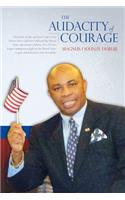 Audacity of Courage: Chronicles of why and how I came to the United States and how I defeated the United States department of Justice in a 30 year longest immigration fi