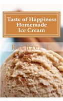 Taste of Happiness Homemade Ice Cream