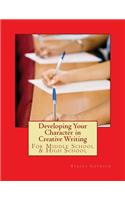 Developing Your Character in Creative Writing: For Middle School & High School