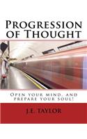Progression of Thought: Open you mind, and prepare your soul!(English)
