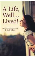 Life, Well . . . Lived!