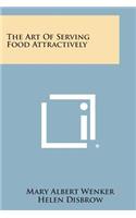 The Art of Serving Food Attractively