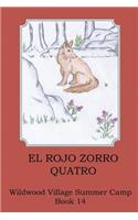 El Rojo Zorro, Quatro
