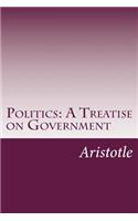 Politics: A Treatise on Government