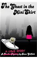 Ghost in The Mini Skirt
