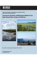 Groundwater Simulation and Management Models for the Upper Klamath Basin, Oregon and California