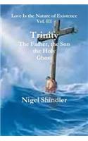 Trinity; The Father, the Son, the Holy Ghost