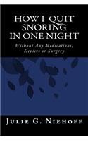 How I Quit Snoring in One Night Without Any Medications, Devices or Surgery