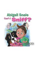 Abigail Snale, Can't I Sniff?