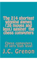 214 shortest winning chess games (26 moves and less) against the chess computers
