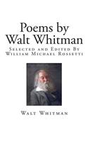Poems by Walt Whitman: Selected and Edited by William Michael Rossetti