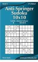 Anti-Springer-Sudoku 10x10 - Leicht bis Extrem Schwer - Band 2 - 276 Rätsel: (2 Anti-Springer-Sudoku)