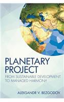Planetary Project: From Sustainable Development to Managed Harmony(English)