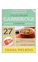 Vegetarian Casserole Cookbook: Hearty Vegetarian and Dairy-Free Friendly Casserole Recipe Cookbook(English)
