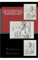 Crazy Jim Vance And The Men Who Murdered Him