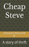 Cheap Steve: A story of thrift