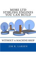 More Ltd Stirling Engines You Can Build Without a Machine Shop