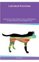 Labrabull Activities Labrabull Tricks, Games & Agility Includes: Labrabull Beginner to Advanced Tricks, Fun Games, Agility & More