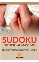 Sudoku Difficili Al Massimo: Edizione Sudoku Difficili, Vol.1