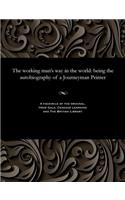 Working Man's Way in the World: Being the Autobiography of a Journeyman Printer