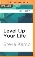 Level Up Your Life
