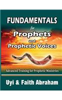 Fundamentals For Prophets and Prophetic Voices