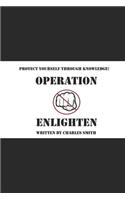 Operation: Enlighten; Protect Yourself Through Knowledge!