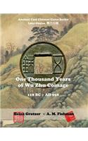 One Thousand Years of Wu Zhu Coinage 118 BC - AD 958