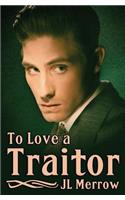 To Love a Traitor