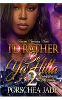 I'd Rather Be YA Hitta 2