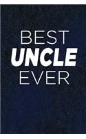 Best Uncle Ever: Writing Journal Lined, Diary, Notebook for Men & Women