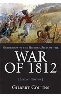 Guidebook to the Historic Sites of the War of 1812: 2nd Edition, Revised and Updated