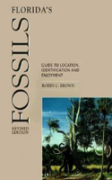 Florida's Fossils: Guide to Location, Identification, and Enjoyment