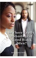 Is There Really a Shortage of Good Black Men?: Restoring the Connection Between African American Men and Women