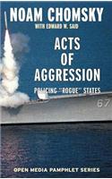 Acts of Aggression: Policing 'Rogue States'(Open Media Pamphlet)