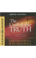 Unshakable Truth (Library Edition): How You Can Experience the 12 Essentials of a Relevant Faith