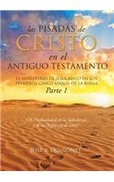 Las Pisadas de Cristo En El Antiguo Testamento