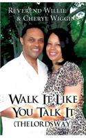 Walk It Like You Talk It
