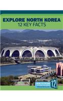 Explore North Korea: 12 Key Facts