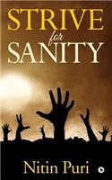 Strive for Sanity
