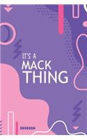 It's a Mack Thing: YOU WOULDN'T UNDERSTAND Notebook, 120 Pages, 6x9, Soft Cover, Glossy Finish.