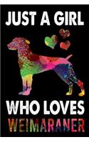 Just A Girl Who Loves Weimaraner