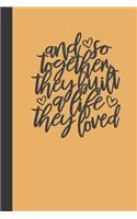 and so together they built a life they loved