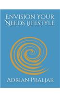 Envision Your Needs Lifestyle