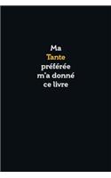 Ma Tante préférée m'a donné ce livre, Super carnet comme cadeau d'anniversaire