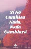 Si No Cambias Nada, Nada Cambiará