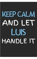 Keep Calm And Let Luis Handle It