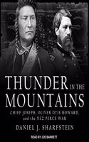 Thunder in the Mountains Lib/E: Chief Joseph, Oliver Otis Howard, and the Nez Perce War